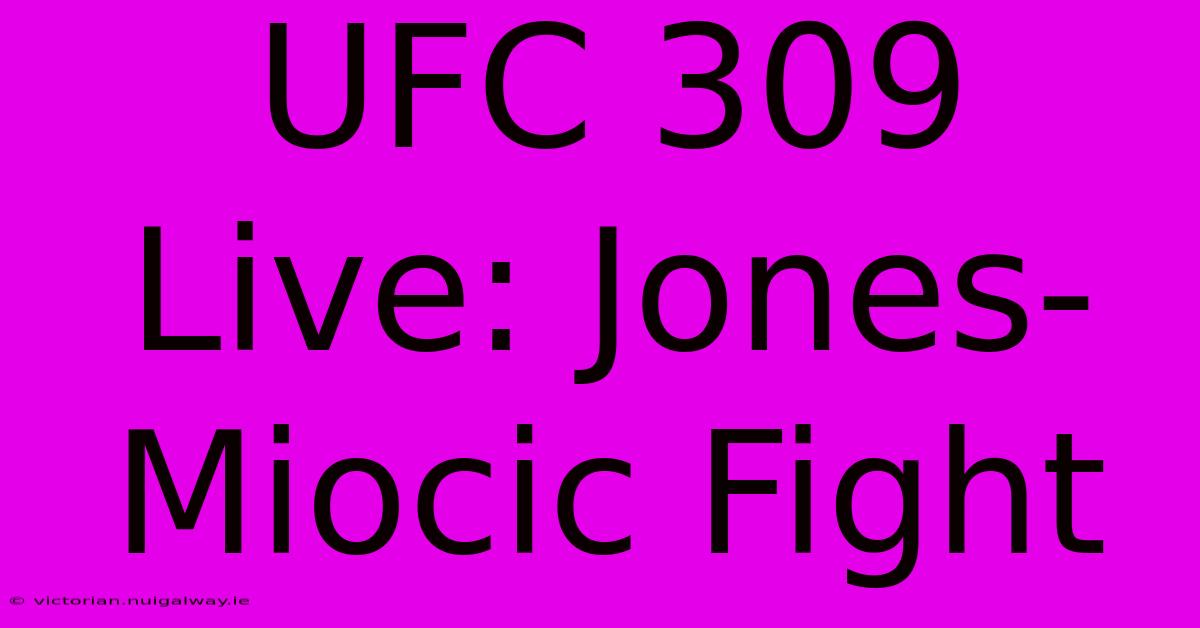 UFC 309 Live: Jones-Miocic Fight