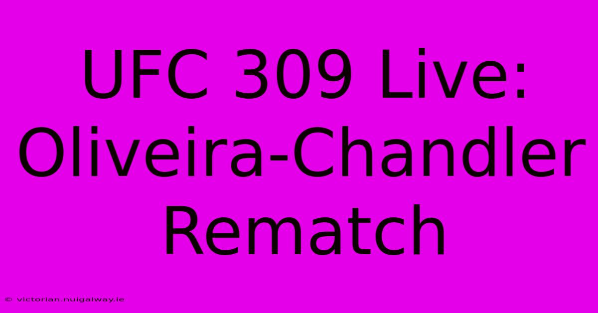 UFC 309 Live: Oliveira-Chandler Rematch