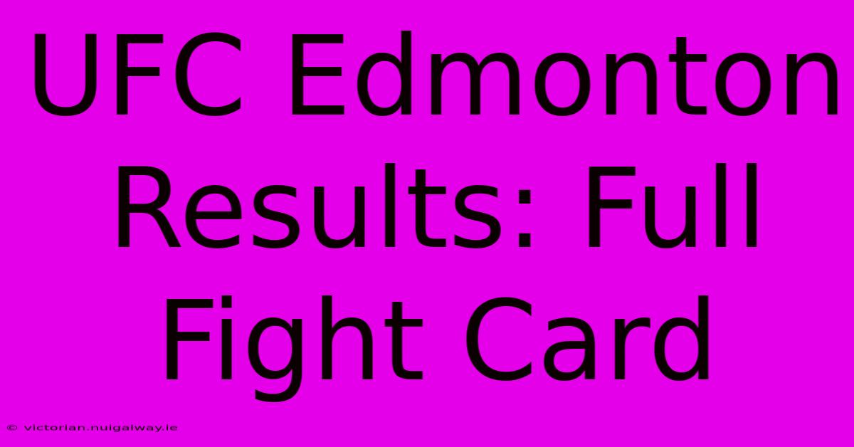 UFC Edmonton Results: Full Fight Card