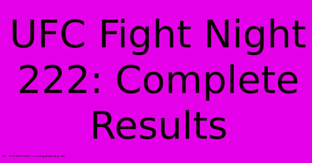 UFC Fight Night 222: Complete Results