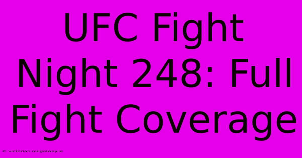 UFC Fight Night 248: Full Fight Coverage