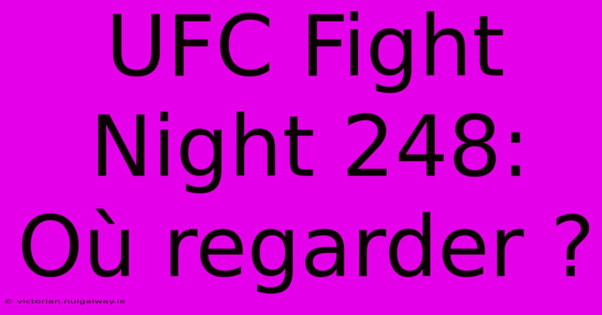 UFC Fight Night 248: Où Regarder ?