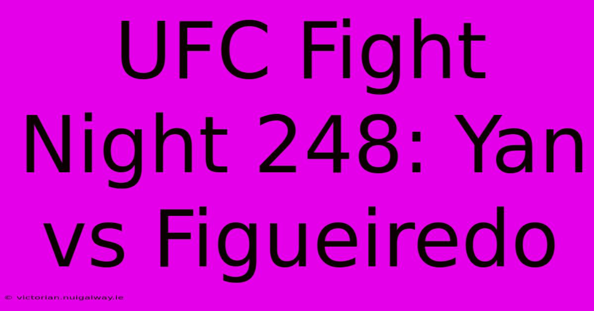 UFC Fight Night 248: Yan Vs Figueiredo