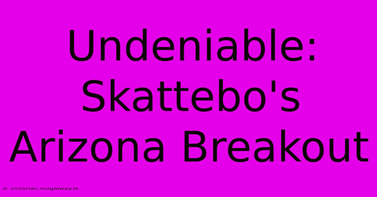 Undeniable: Skattebo's Arizona Breakout