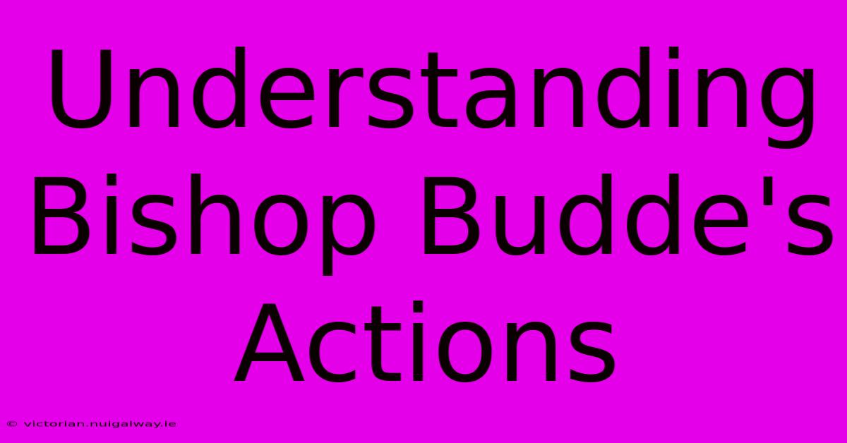 Understanding Bishop Budde's Actions