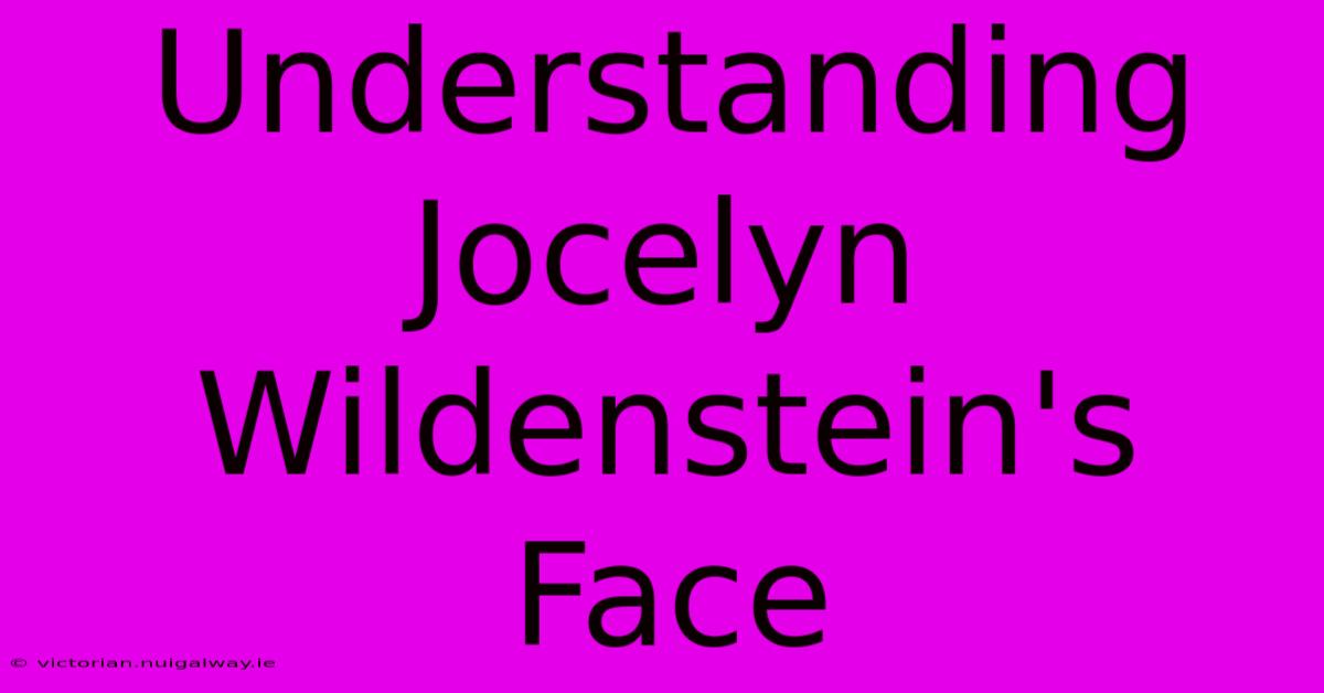 Understanding Jocelyn Wildenstein's Face