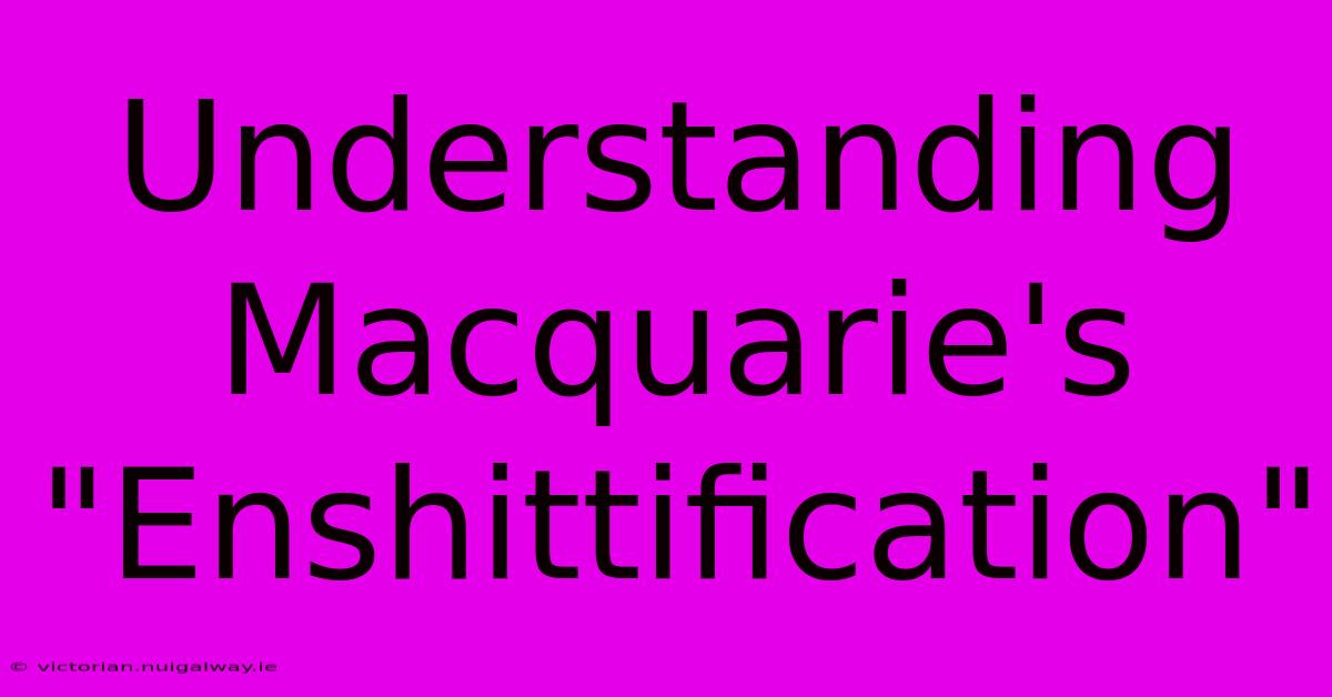 Understanding Macquarie's 