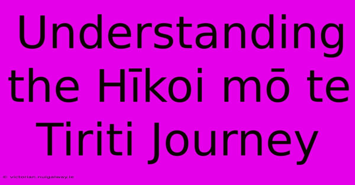 Understanding The Hīkoi Mō Te Tiriti Journey