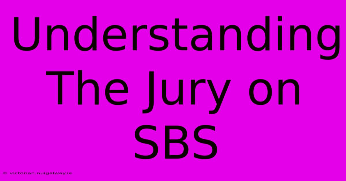 Understanding The Jury On SBS