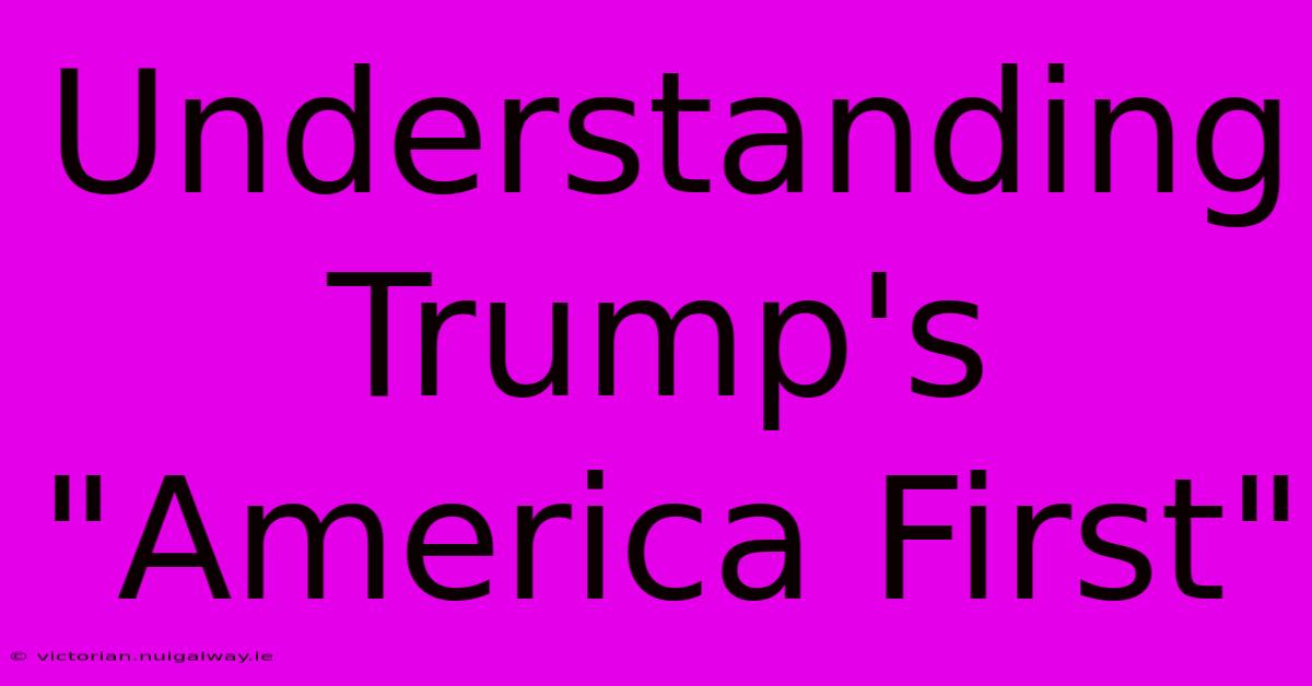 Understanding Trump's 