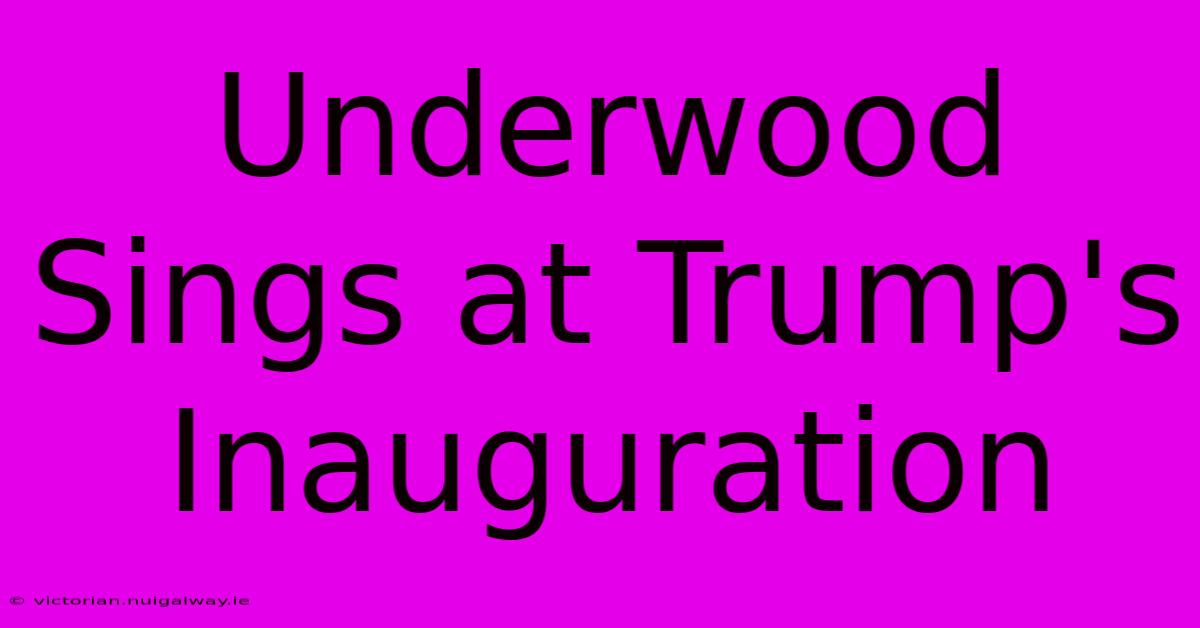 Underwood Sings At Trump's Inauguration