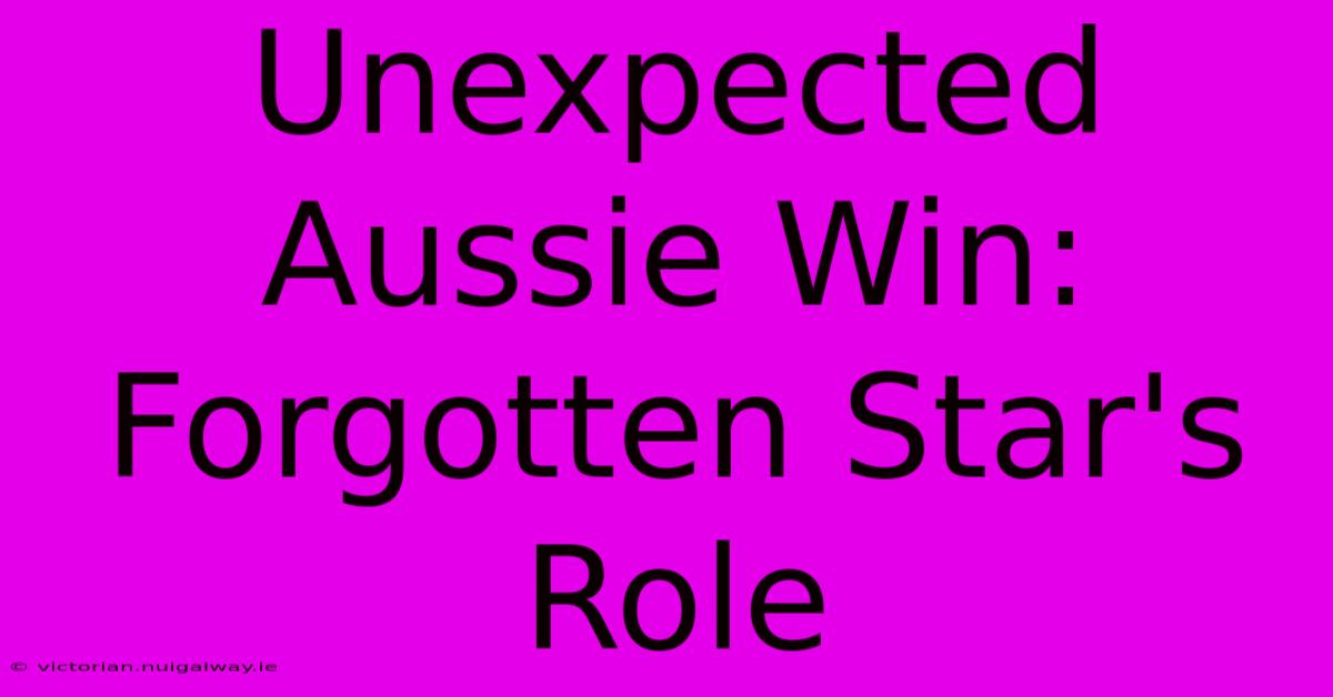 Unexpected Aussie Win: Forgotten Star's Role