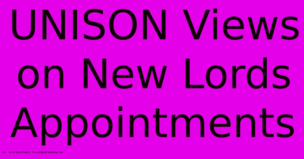 UNISON Views On New Lords Appointments