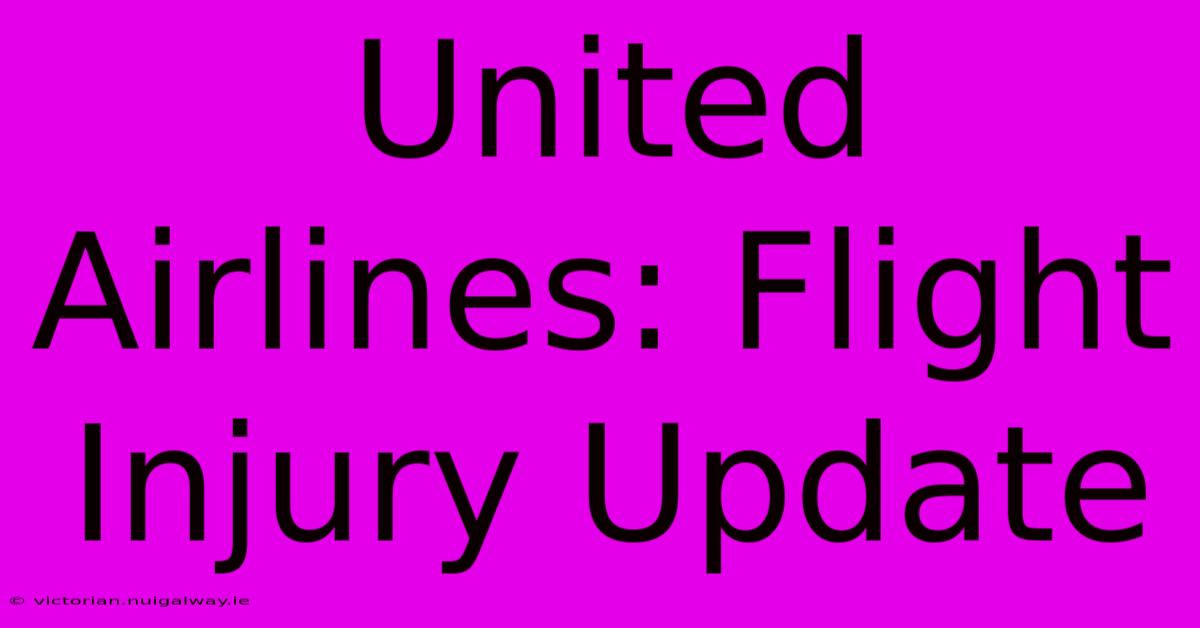 United Airlines: Flight Injury Update