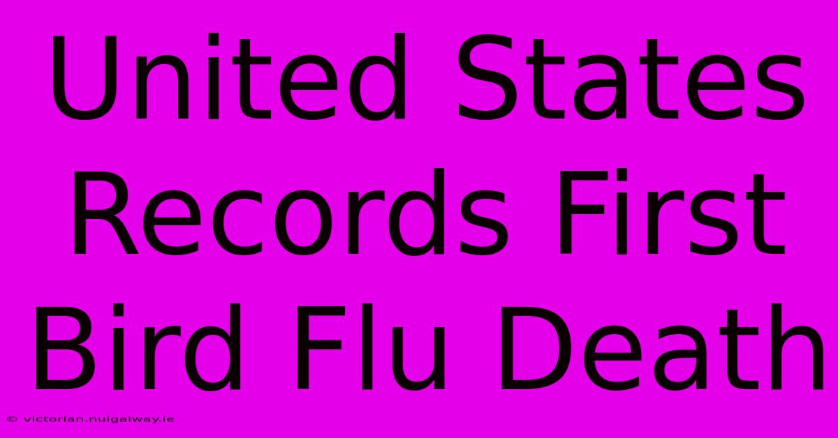 United States Records First Bird Flu Death