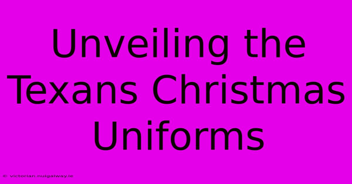 Unveiling The Texans Christmas Uniforms