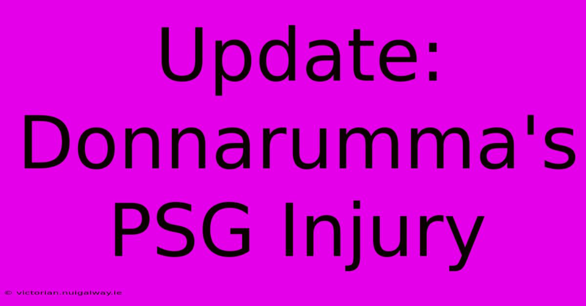 Update: Donnarumma's PSG Injury