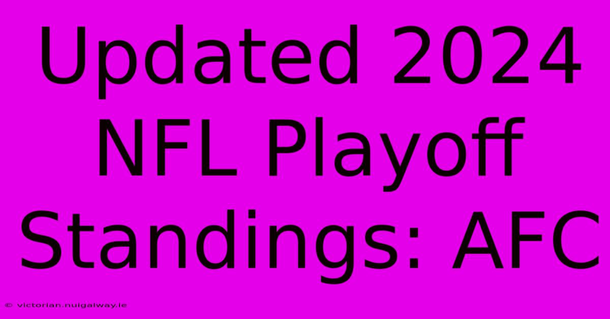 Updated 2024 NFL Playoff Standings: AFC