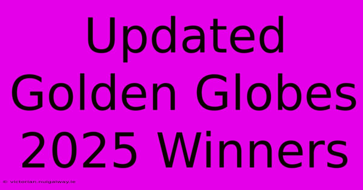 Updated Golden Globes 2025 Winners