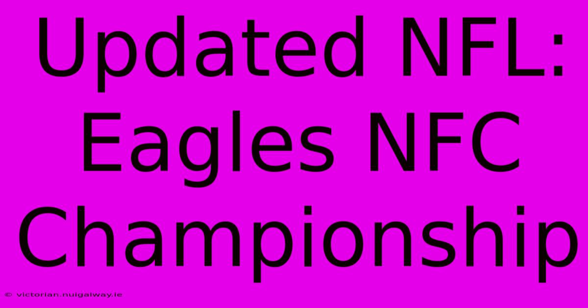 Updated NFL: Eagles NFC Championship