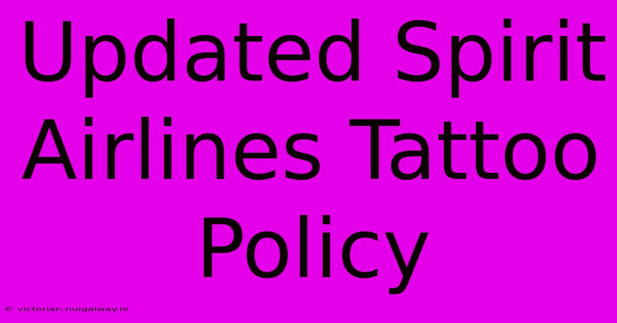 Updated Spirit Airlines Tattoo Policy