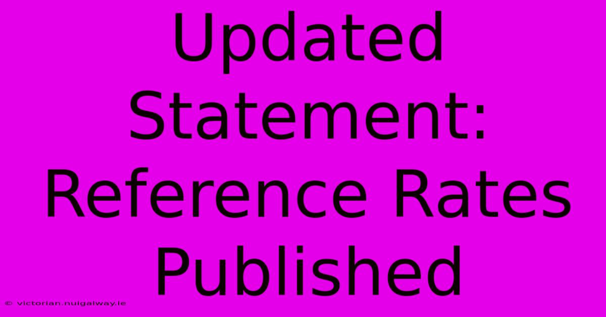 Updated Statement: Reference Rates Published