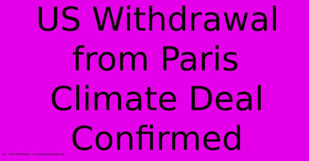 US Withdrawal From Paris Climate Deal Confirmed