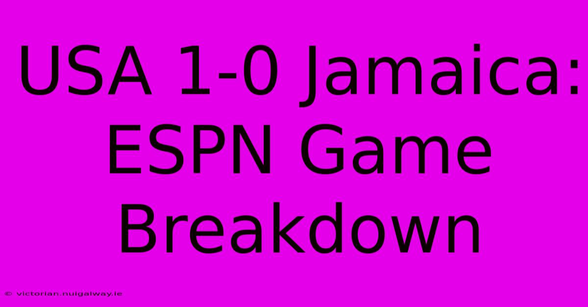 USA 1-0 Jamaica: ESPN Game Breakdown