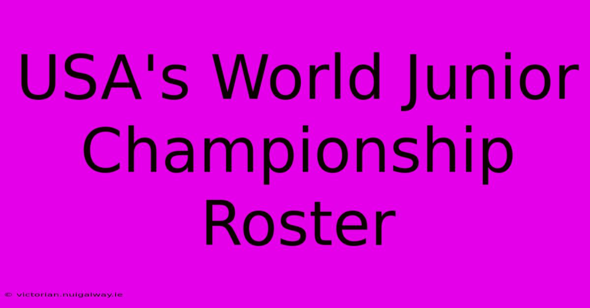 USA's World Junior Championship Roster