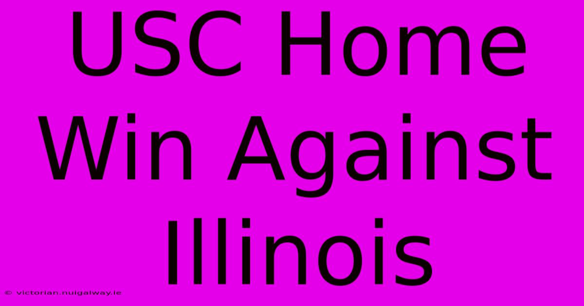 USC Home Win Against Illinois