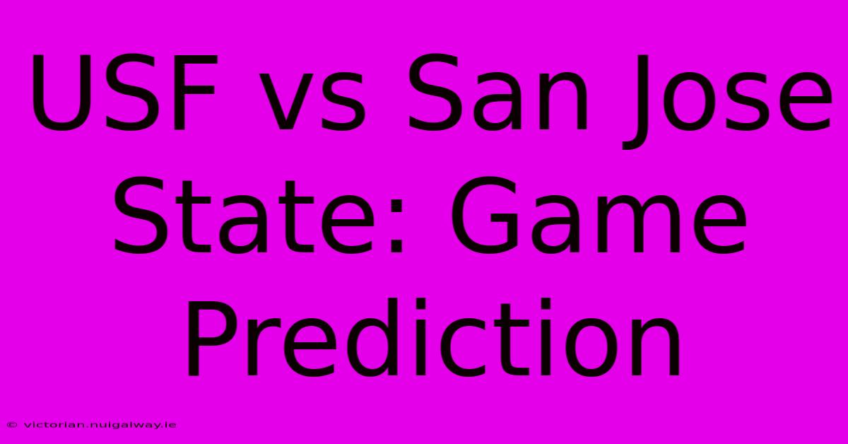 USF Vs San Jose State: Game Prediction