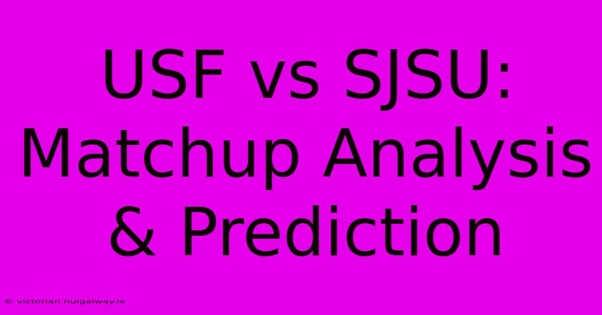 USF Vs SJSU:  Matchup Analysis & Prediction