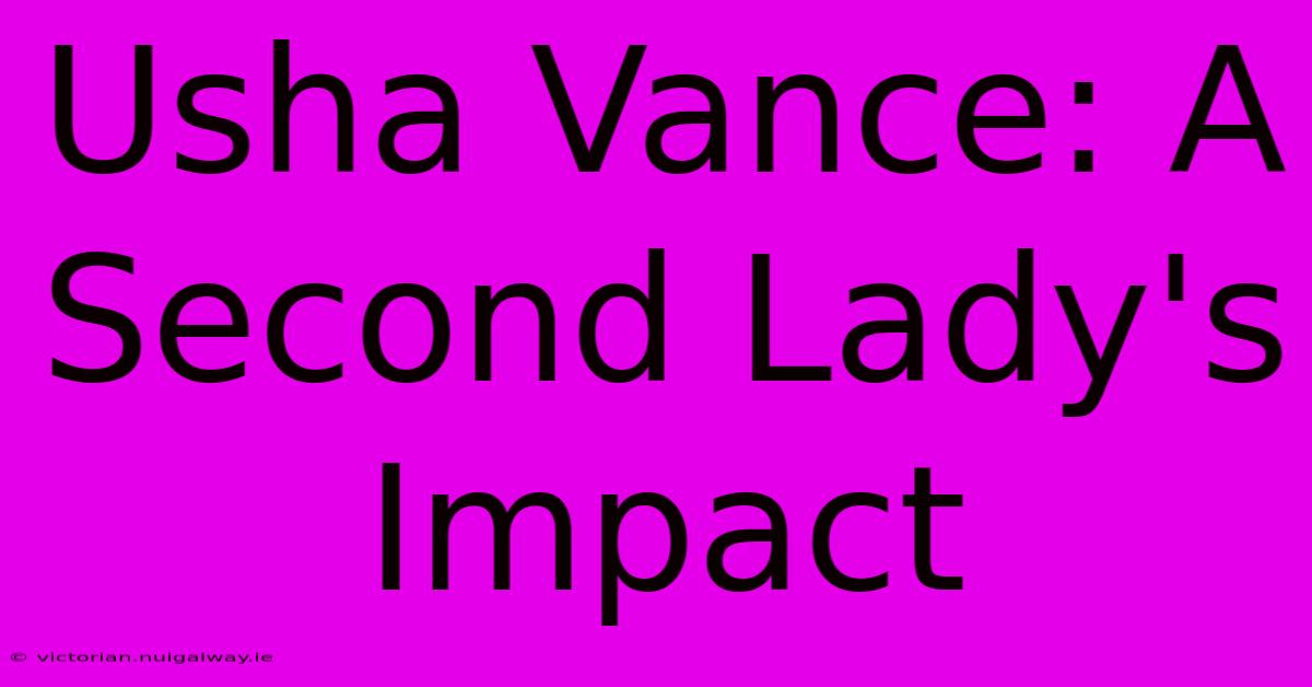 Usha Vance: A Second Lady's Impact