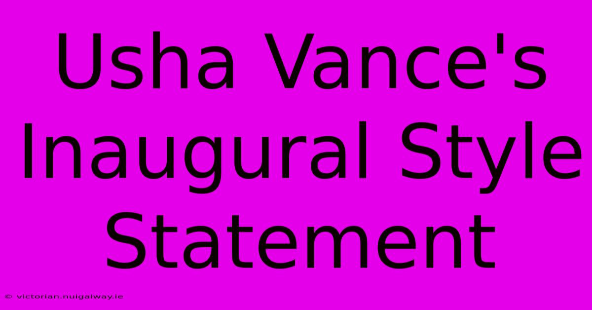 Usha Vance's Inaugural Style Statement