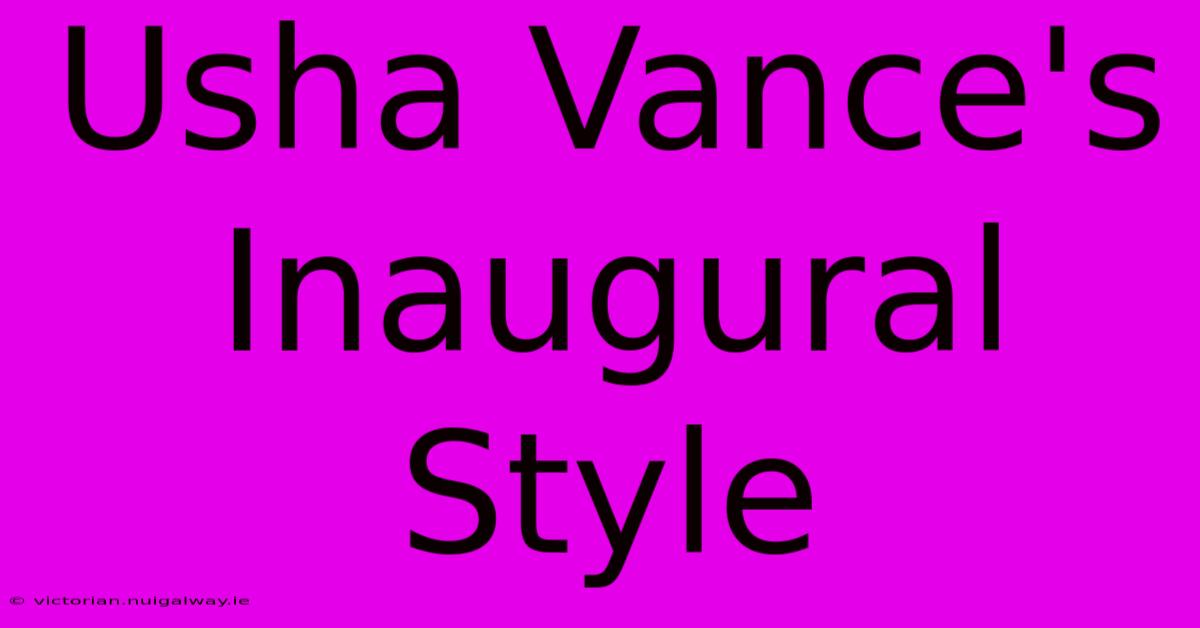 Usha Vance's Inaugural Style