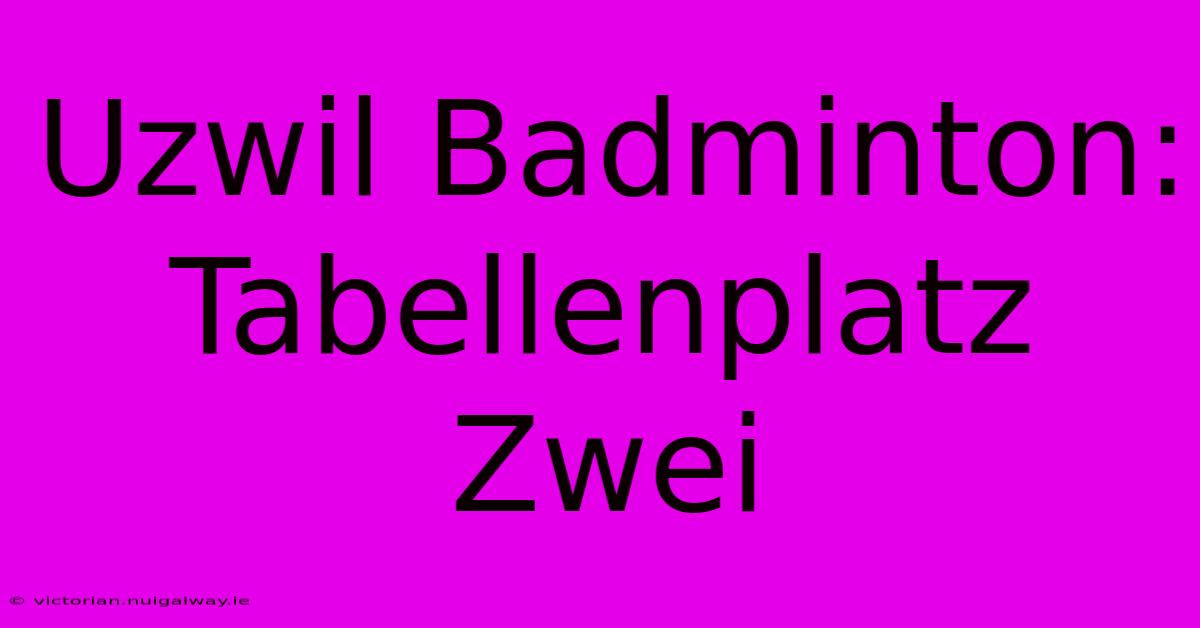 Uzwil Badminton: Tabellenplatz Zwei