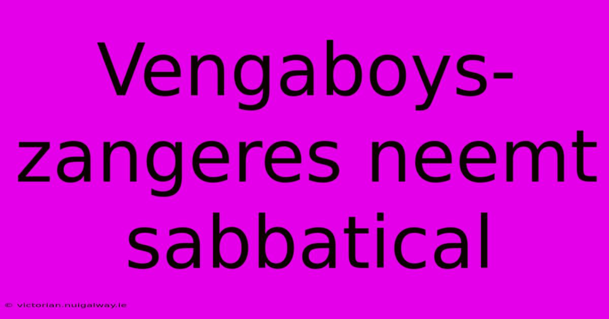 Vengaboys-zangeres Neemt Sabbatical