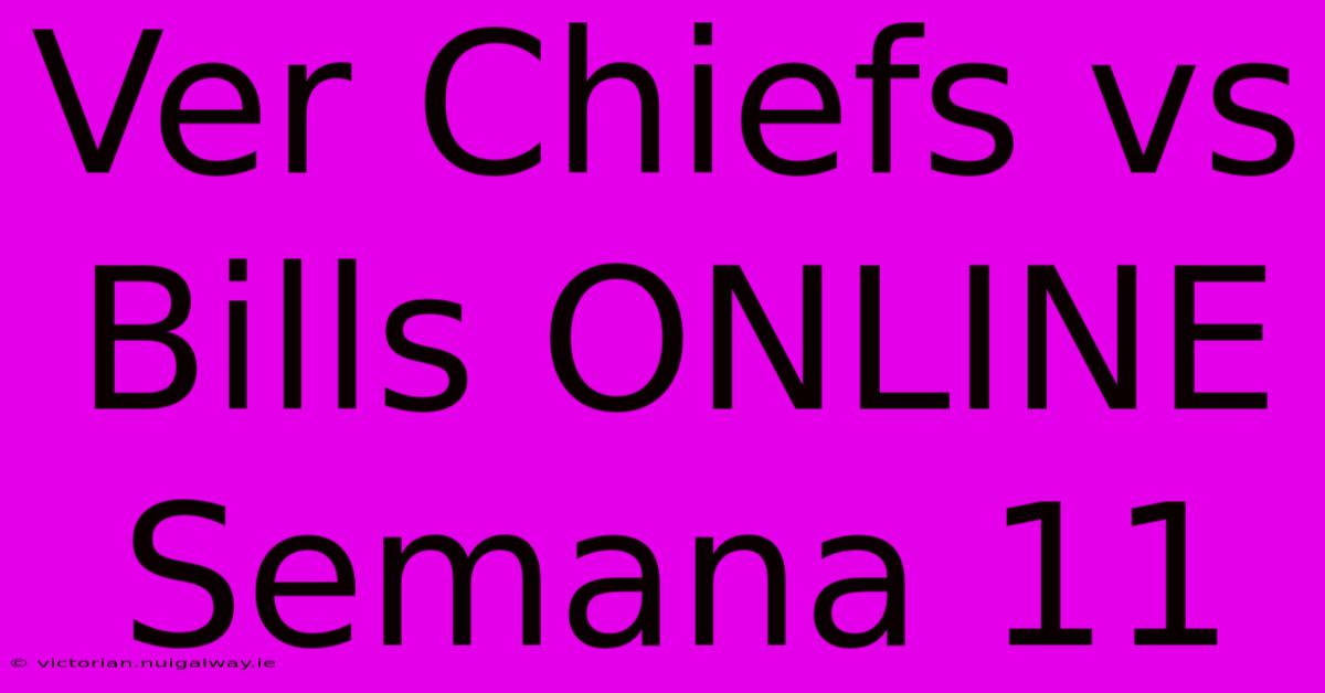 Ver Chiefs Vs Bills ONLINE Semana 11