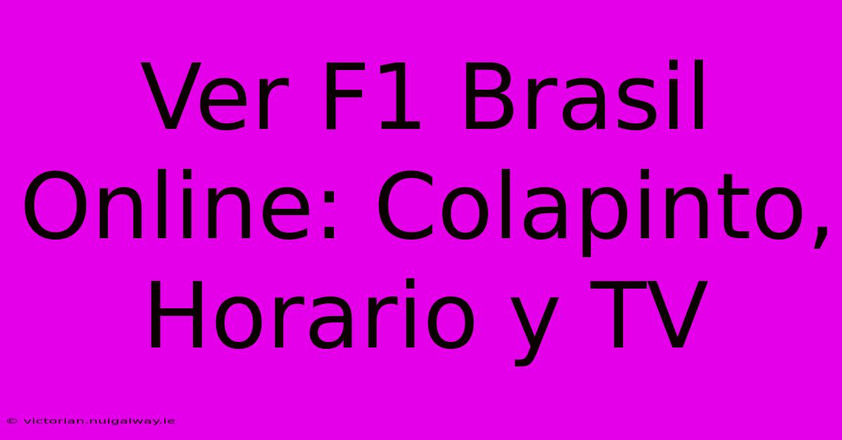 Ver F1 Brasil Online: Colapinto, Horario Y TV 