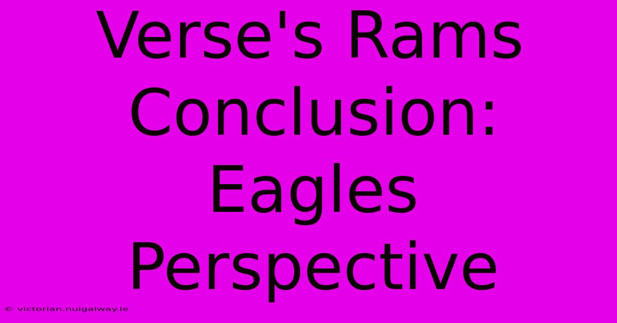 Verse's Rams Conclusion: Eagles Perspective