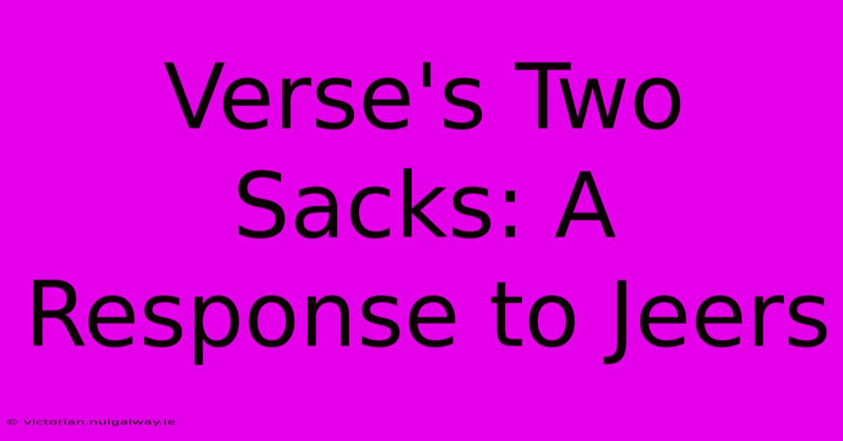 Verse's Two Sacks: A Response To Jeers