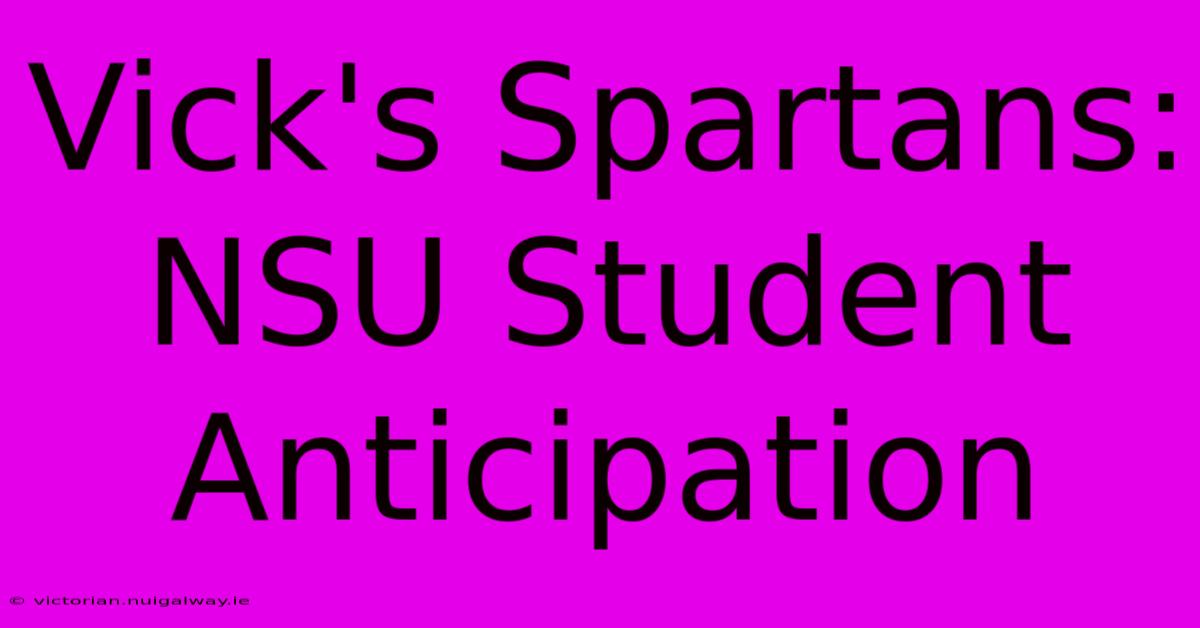 Vick's Spartans: NSU Student Anticipation