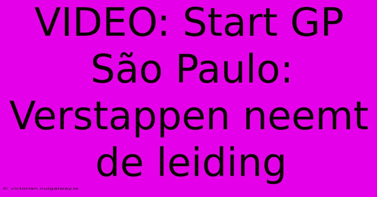 VIDEO: Start GP São Paulo: Verstappen Neemt De Leiding 