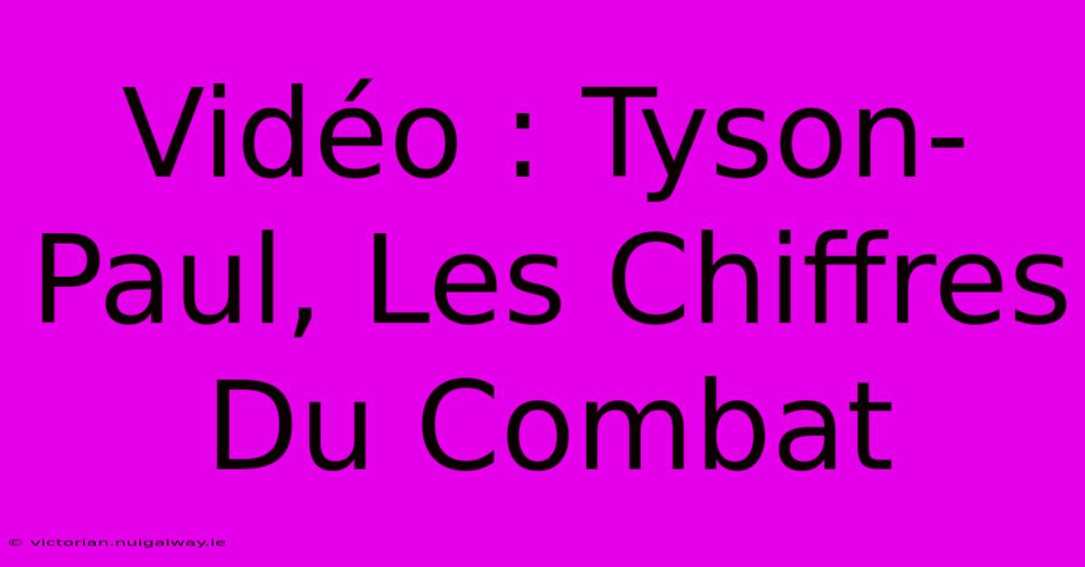 Vidéo : Tyson-Paul, Les Chiffres Du Combat