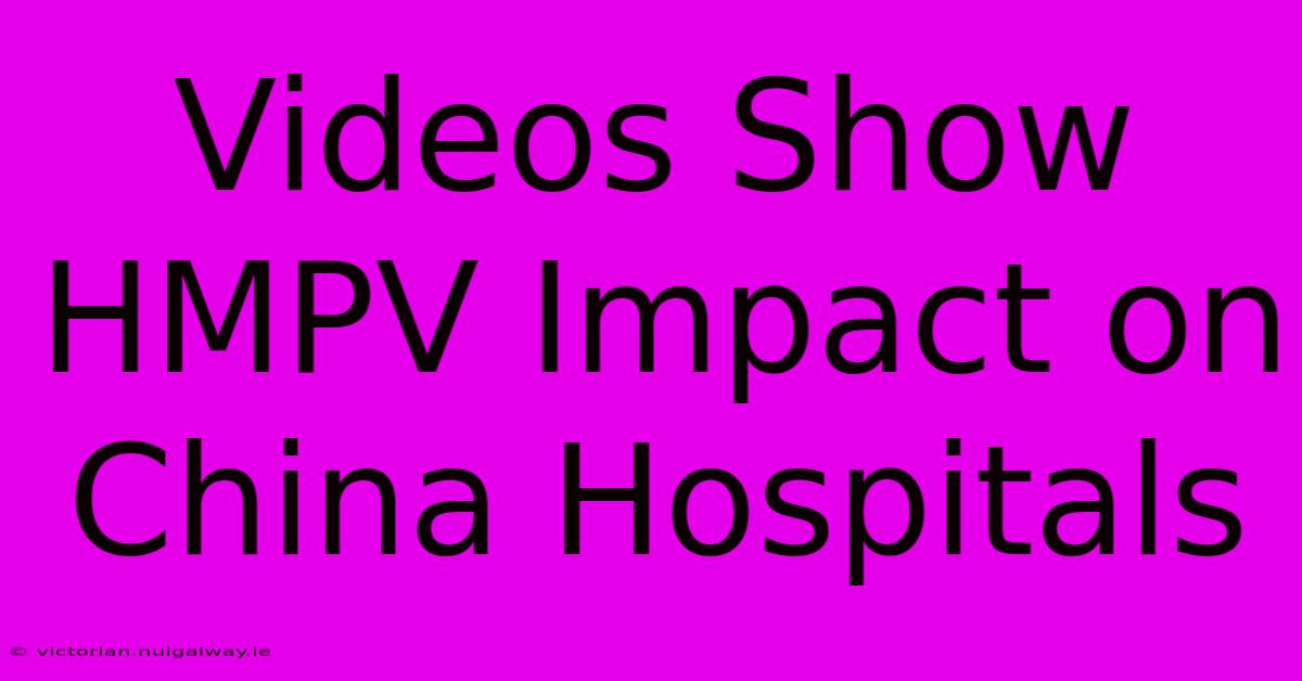 Videos Show HMPV Impact On China Hospitals