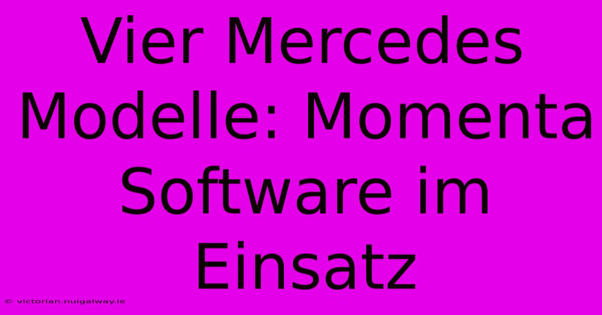 Vier Mercedes Modelle: Momenta Software Im Einsatz