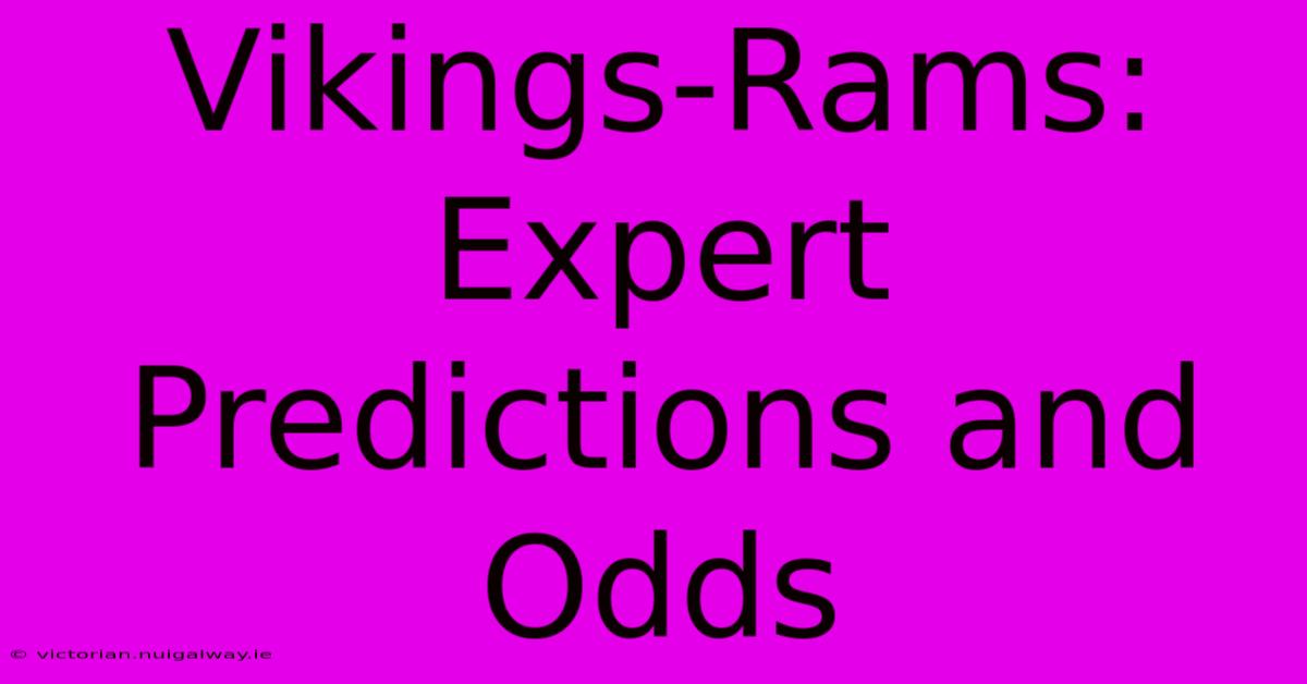 Vikings-Rams: Expert Predictions And Odds