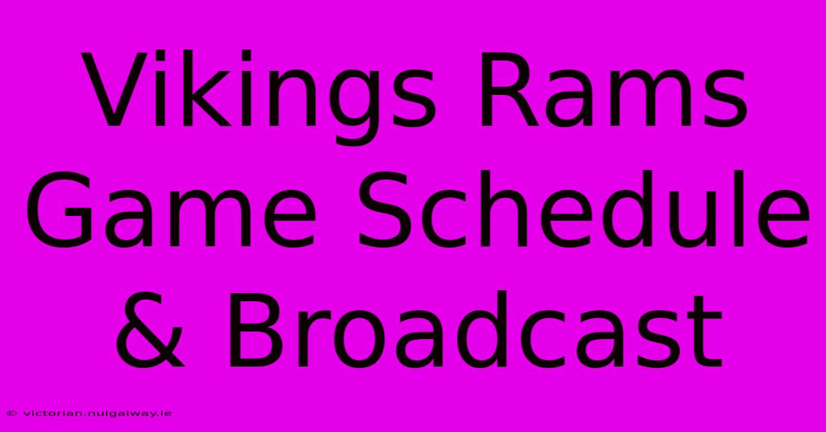 Vikings Rams Game Schedule & Broadcast