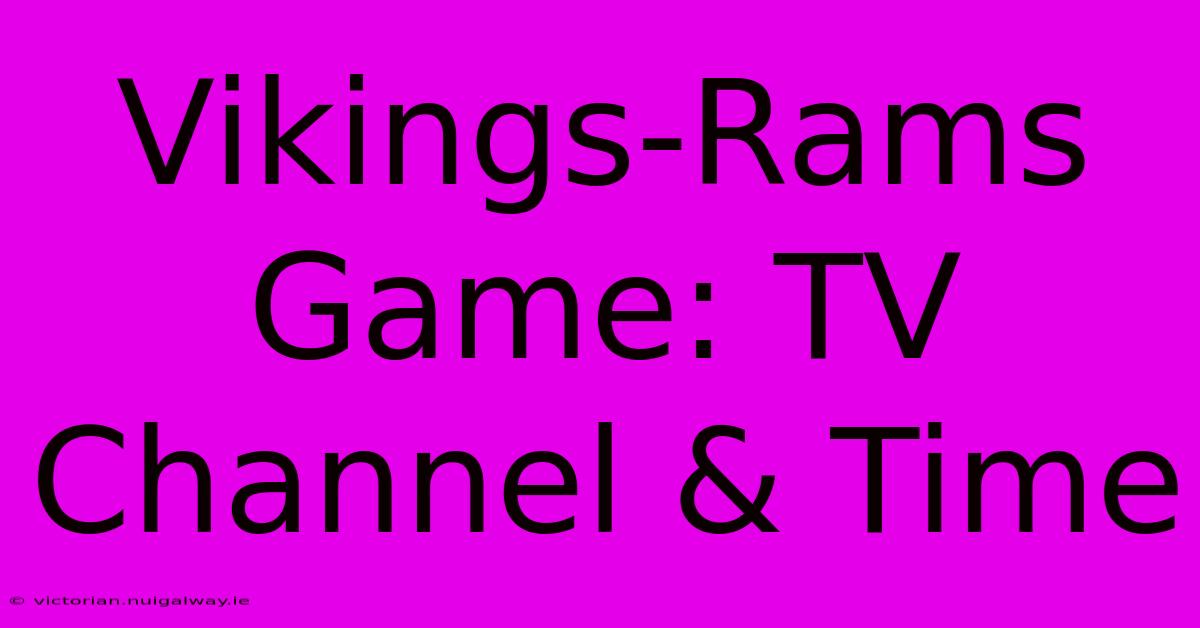 Vikings-Rams Game: TV Channel & Time