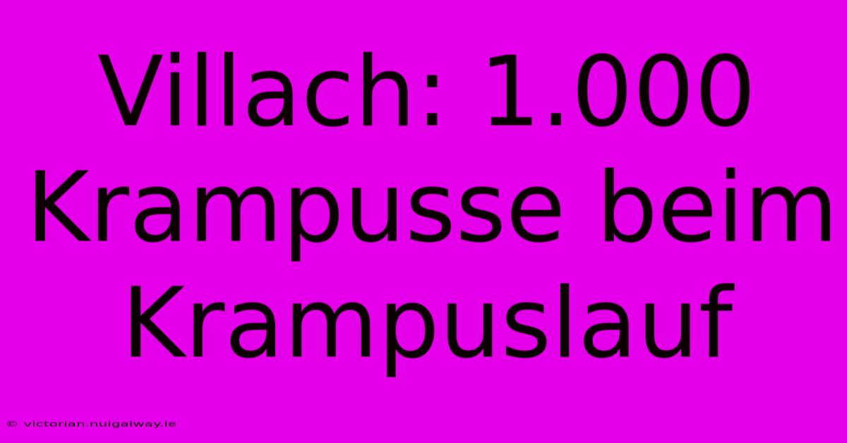 Villach: 1.000 Krampusse Beim Krampuslauf